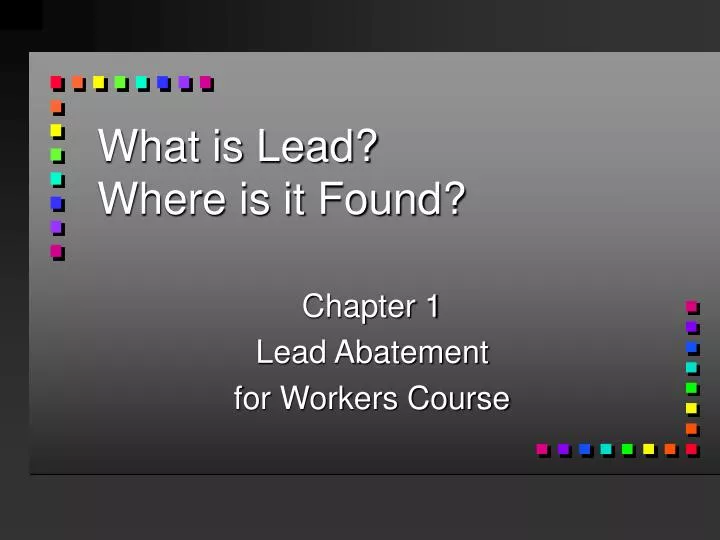 what is lead where is it found