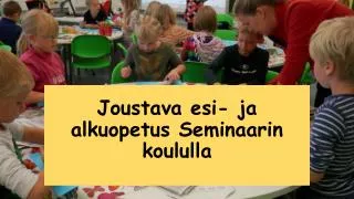 joustava esi ja alkuopetus seminaarin koululla