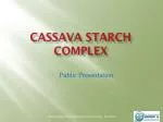 Cassava Starch Complex - slide 1