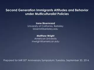 Second Generation Immigrants Attitudes and Behavior under Multiculturalist Policies