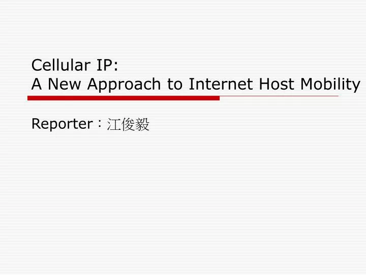 cellular ip a new approach to internet host mobility
