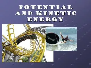 Potential and Kinetic Energy