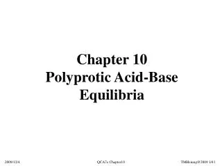 Chapter 10 Polyprotic Acid-Base Equilibria