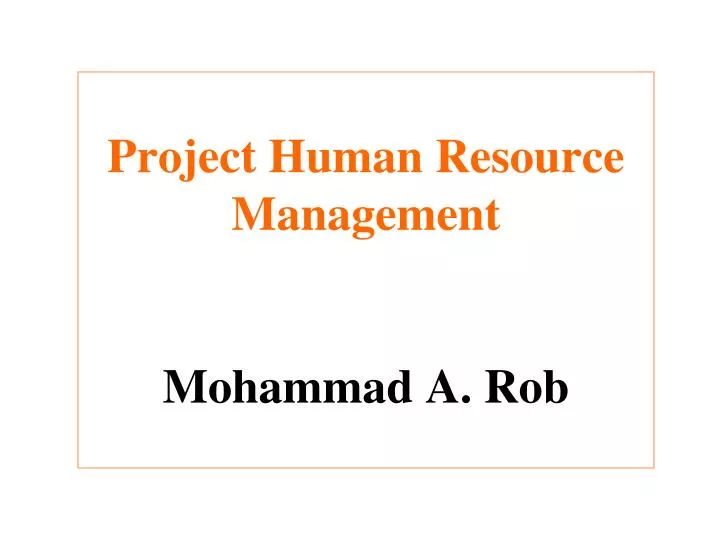 project human resource management mohammad a rob