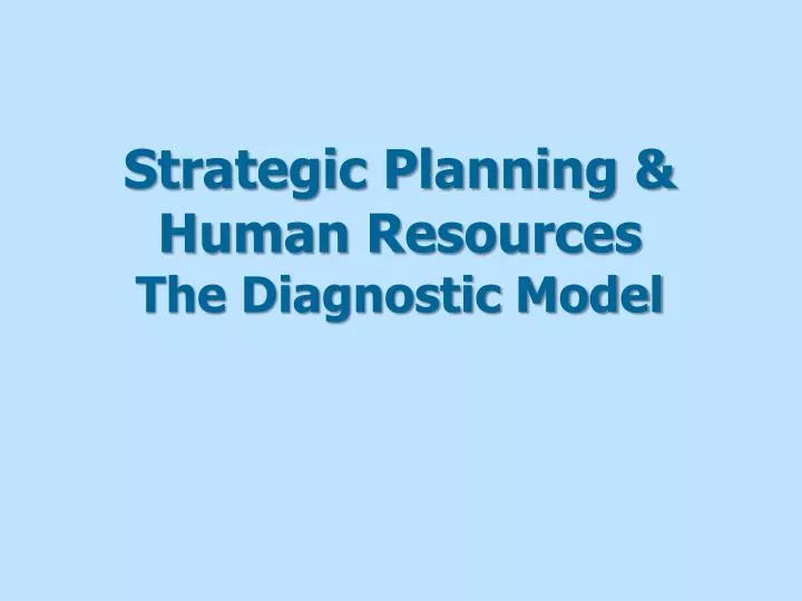 strategic planning human resources the diagnostic model