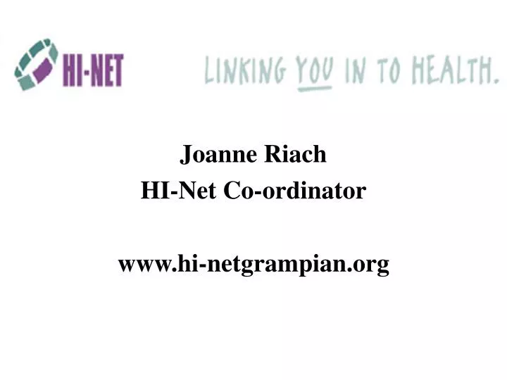 joanne riach hi net co ordinator www hi netgrampian org