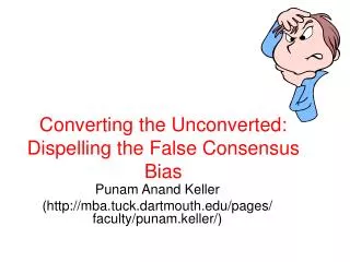 Converting the Unconverted: Dispelling the False Consensus Bias