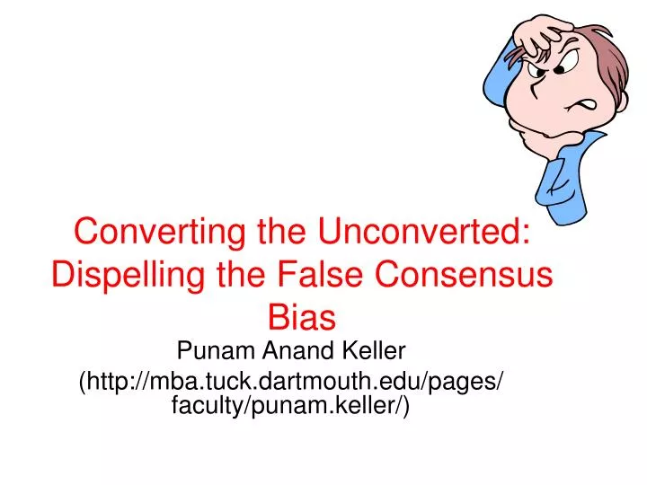 converting the unconverted dispelling the false consensus bias