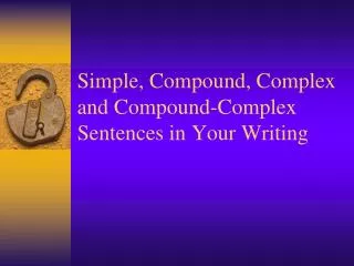 simple compound complex and compound complex sentences in your writing