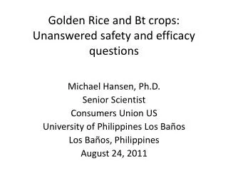 Golden Rice and Bt crops: Unanswered safety and efficacy questions