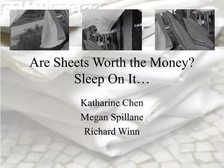 are sheets worth the money sleep on it