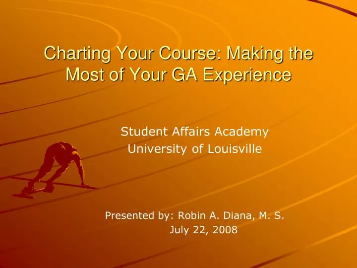 charting your course making the most of your ga experience