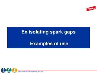 Ex isolating spark gaps Examples of use