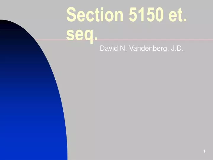 section 5150 et seq