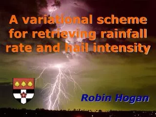 A variational scheme for retrieving rainfall rate and hail intensity