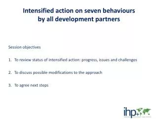 Intensified action on seven behaviours by all development partners