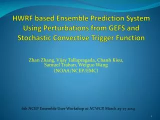 Zhan Zhang, Vijay Tallapragada , Chanh Kieu , Samuel Trahan, Weiguo Wang (NOAA/NCEP/EMC)