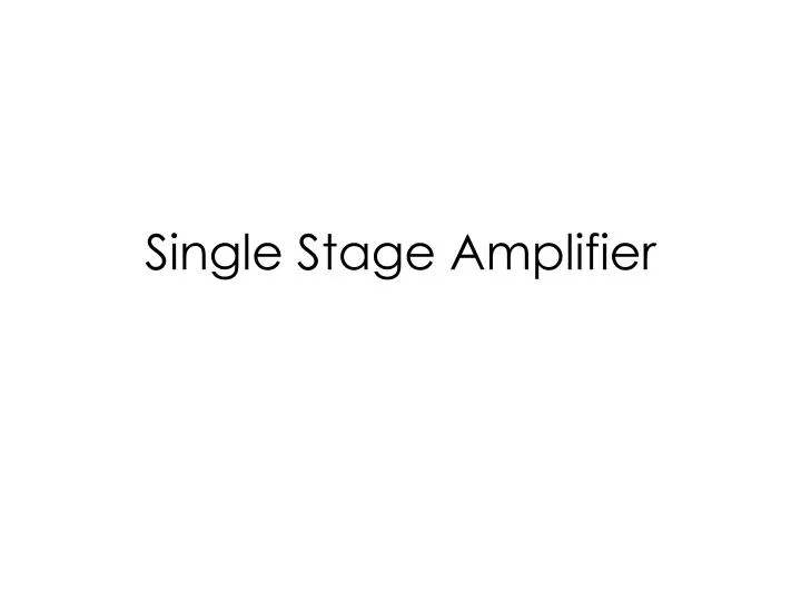single stage amplifier