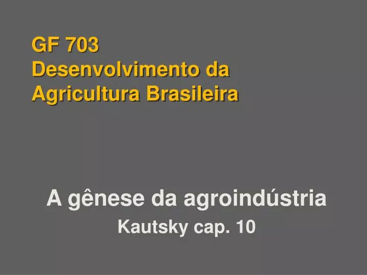 gf 703 desenvolvimento da agricultura brasileira
