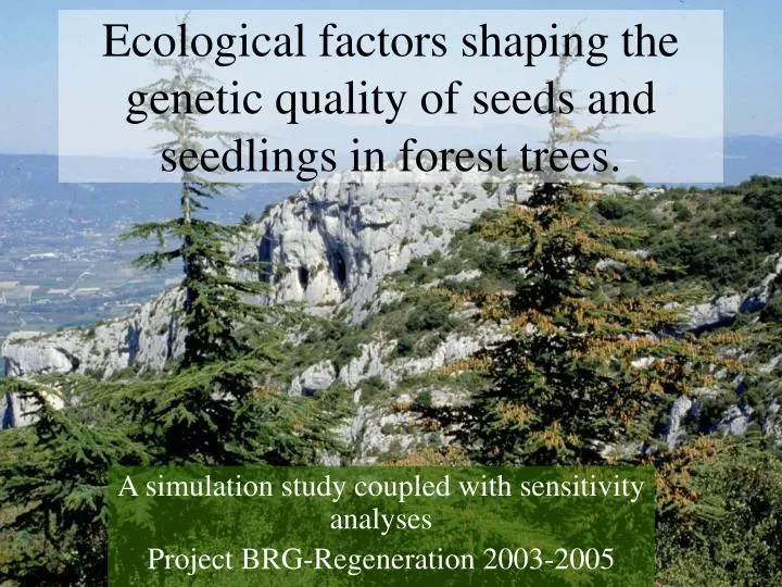 ecological factors shaping the genetic quality of seeds and seedlings in forest trees