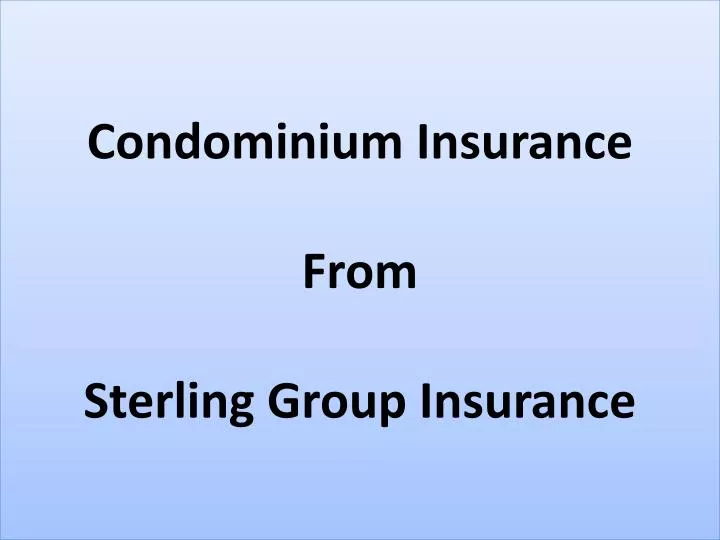 condominium insurance from sterling group insurance