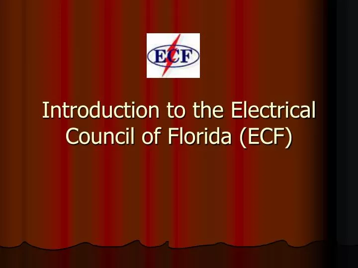 introduction to the electrical council of florida ecf