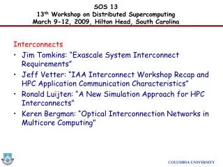 SOS 13 13 th Workshop on Distributed Supercomputing March 9-12, 2009, Hilton Head, South Carolina