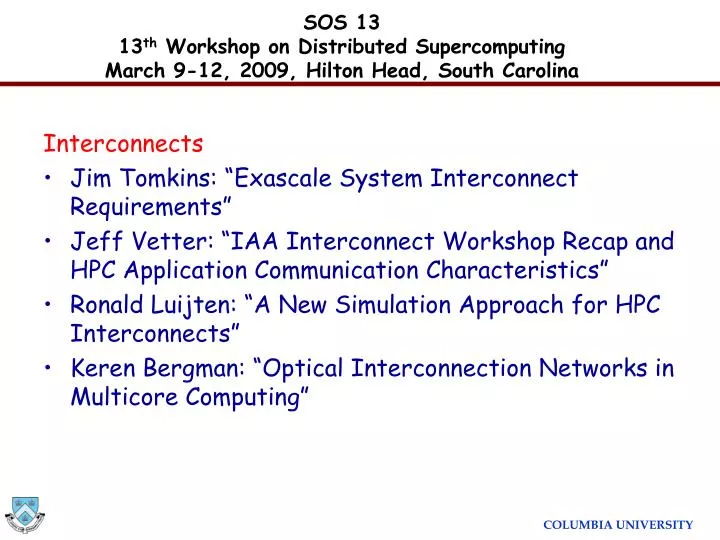 sos 13 13 th workshop on distributed supercomputing march 9 12 2009 hilton head south carolina