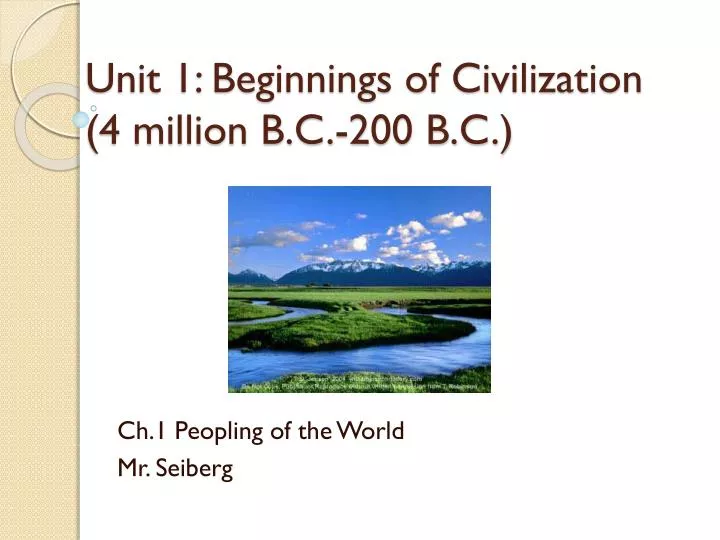 unit 1 beginnings of civilization 4 million b c 200 b c