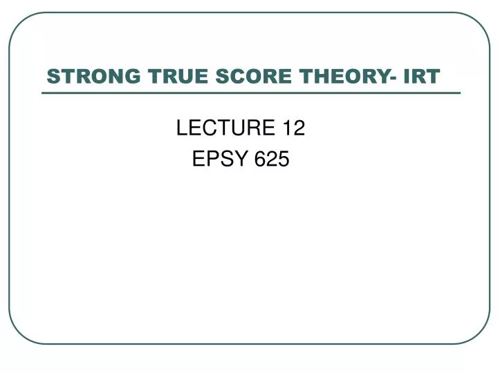strong true score theory irt