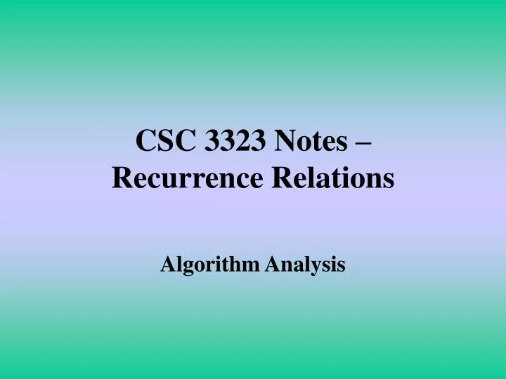 csc 3323 notes recurrence relations