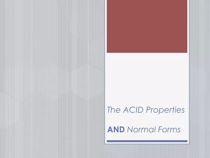the acid properties and normal forms
