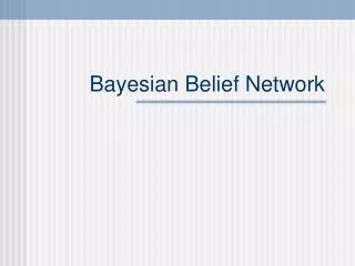 Bayesian Belief Network