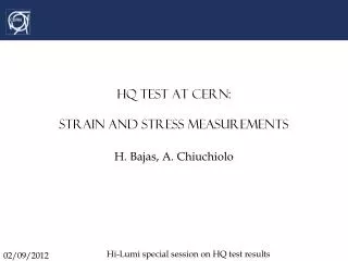 HQ test at CERN: strain and stress measurements