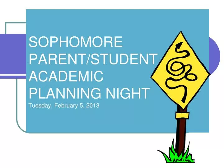 sophomore parent student academic planning night tuesday february 5 2013