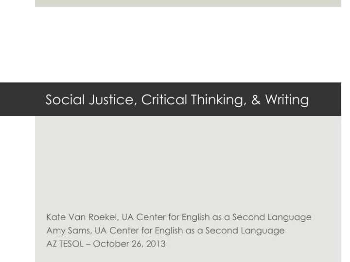 social justice critical thinking writing