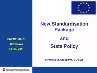 New Standardisation Package and State Policy Kvetoslava Steinlová, SOSMT