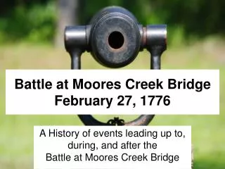 Battle at Moores Creek Bridge February 27, 1776