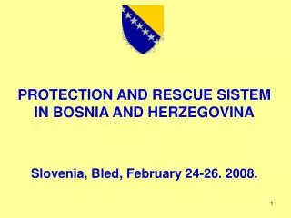 PROTECTION AND RESCUE SISTEM IN BOSNIA AND HERZEGOVINA