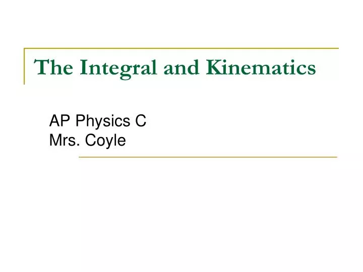 the integral and kinematics