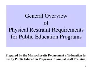 General Overview of Physical Restraint Requirements for Public Education Programs