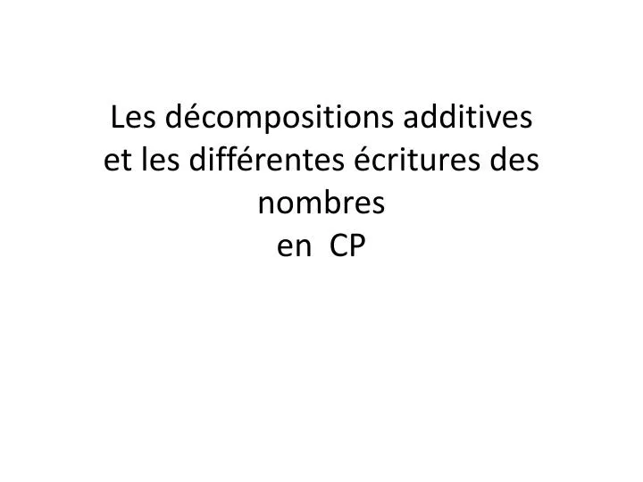 les d compositions additives et les diff rentes critures des nombres en cp