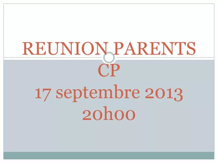reunion parents cp 17 septembre 2013 20h00