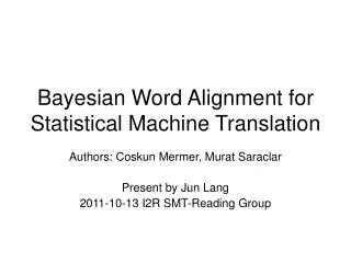 Bayesian Word Alignment for Statistical Machine Translation