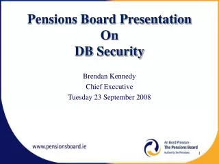 Pensions Board Presentation On DB Security