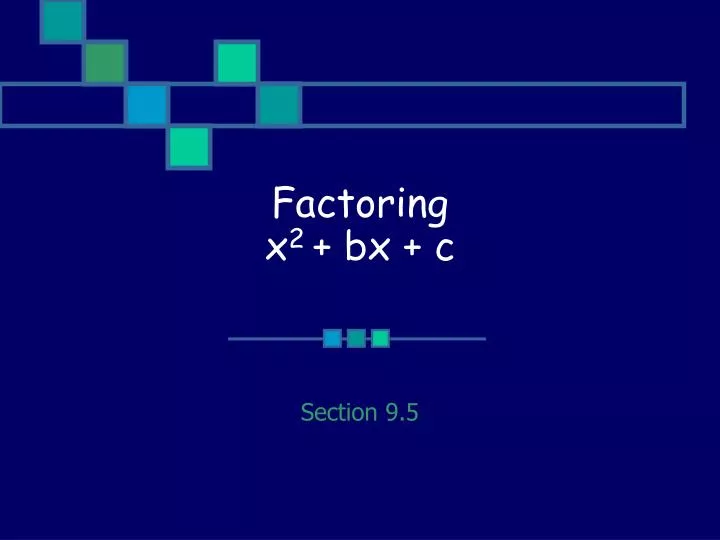 factoring x 2 bx c