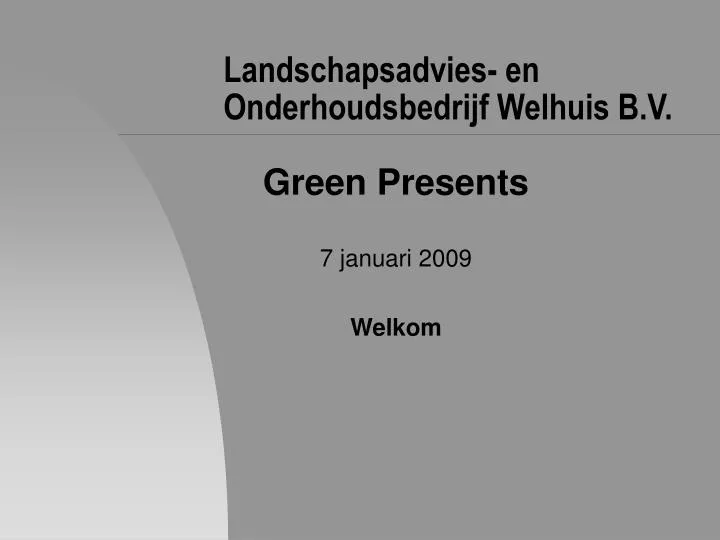 landschapsadvies en onderhoudsbedrijf welhuis b v