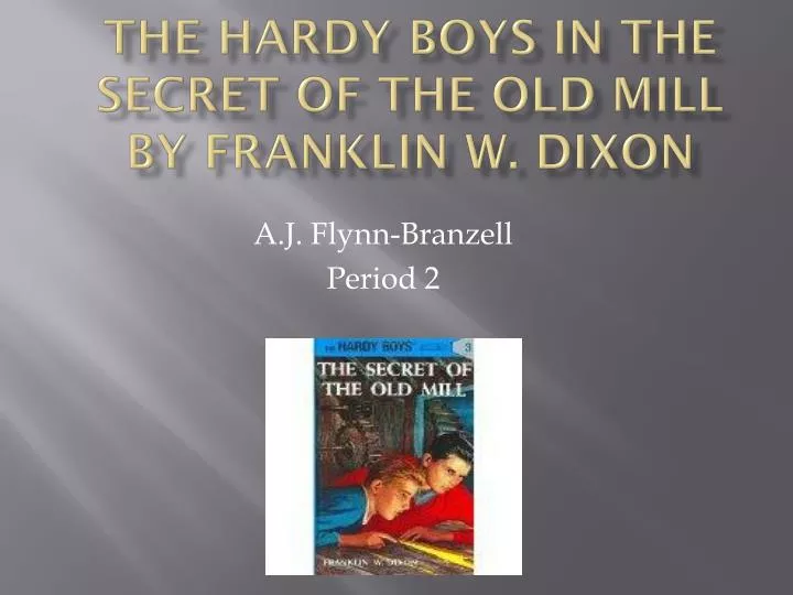 the hardy boys in the secret of the old mill by franklin w dixon