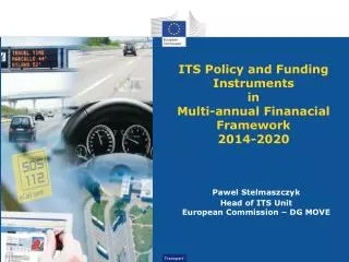 ITS Policy and Funding Instruments in Multi-annual Finanacial Framework 2014-2020