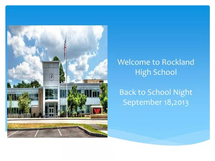 welcome to rockland high school back to school night september 18 2013